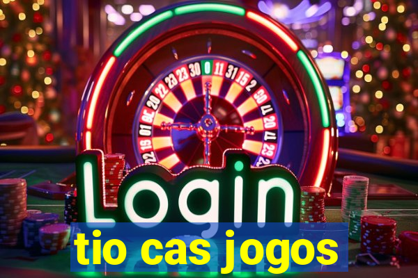 tio cas jogos